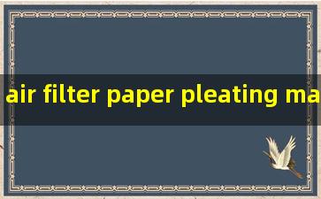 air filter paper pleating machine exporters